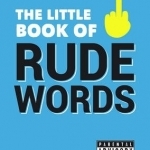 The Little Book of Rude Words