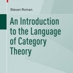 An Introduction to the Language of Category Theory: 2017
