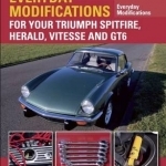 Everyday Modifications for Your Triumph Spitfire, Herald, Vitesse and GT6