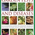 The Practical Encyclopedia of Garden Pests and Diseases: An Illustrated Guide to Common Problems and How to Deal with Them Successfully