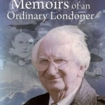 Memoirs of an Ordinary Londoner