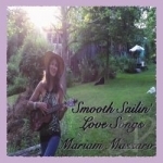 Smooth Sailin Love Songs by Mariam Massaro