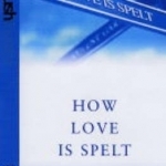 How Love is Spelt