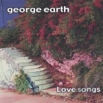 Love Songs by George Earth