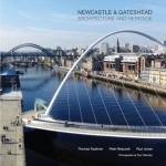 Newcastle and Gateshead: Architecture and Heritage