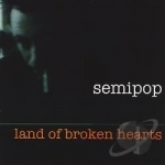 Land of Broken Hearts by Semipop