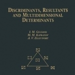 Discriminants, Resultants, and Multidimensional Determinants