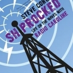 Shiprocked: Life on the Waves with Radio Caroline