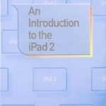 An Introduction to the iPad 2