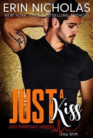 Just a Kiss (Just Everyday Heroes: Day Shift, #5)