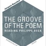 The Groove of the Poem: Reading Philippe Beck