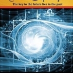 The Alchemy of Change: The Key to the Future Lies in the Past