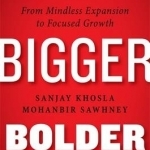 Fewer, Bigger, Bolder: From Mindless Expansion to Focused Growth