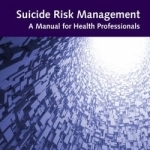 Suicide Risk Management: A Manual for Health Professionals