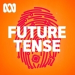 Future Tense - Full program podcast