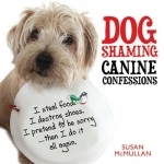 Dog Shaming: Canine Confessions