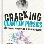Cracking Quantum Physics