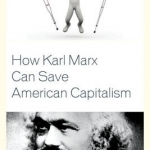 How Karl Marx Can Save American Capitalism