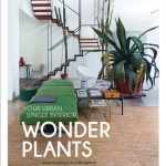 Wonder Plants: Your Urban Jungle Interior