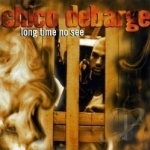 Long Time No See by Chico DeBarge