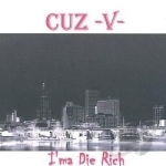 I&#039;ma Die Rich by Cuz V