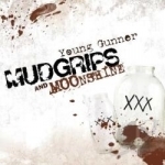 Mudgrips &amp; Moonshine by Young Gunner