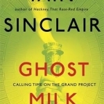 Ghost Milk: Calling Time on the Grand Project 
