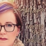 Winter Kind of Spring by Amy Hooper