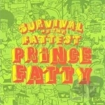 Survival of the Fattest by Prince Fatty