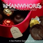 The Manwhore Podcast: A Sex-Positive Quest for Love
