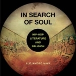 In Search of Soul: Hip-Hop, Literature, and Religion