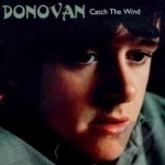 Catch the Wind by Donovan