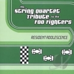 String Quartet Tribute to the Foo Fighters: Resident Adolescence by Vitamin String Quartet
