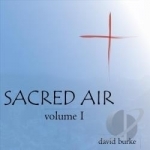Sacred Air, Vol. 1 by David Burke