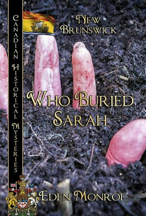 Who Buried Sarah - New Brunswich (Canadian Historical Mysteries, #5)