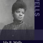 Ida B. Wells: Social Activist and Reformer