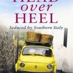 Head Over Heel: Seduced by Southern Italy