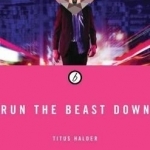 Run the Beast Down