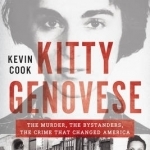 Kitty Genovese: The Murder, the Bystanders, the Crime That Changed America