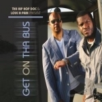 Get on tha Bus by Lovenpain / Tha Hip Hop Doc