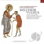 Melchior Vulpius: 8- bis 13-Stimmige Motetten der Cantiones Sacrae I by Daleminzia / Roder / Vulpius