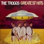 Greatest Hits by The Troggs