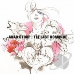 Last Romance by Arab Strap