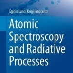 Atomic Spectroscopy and Radiative Processes: 2014