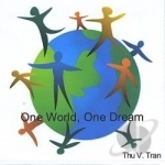 One World One Dream by Thu V Tran