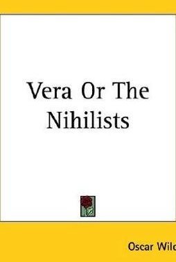 Vera, or The Nihilists