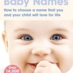 Brilliant Baby Names: How to Choose a Name That You and Your Child Will Love for Life