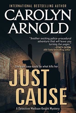 Just Cause (Detective Madison Knight Series Book 5)