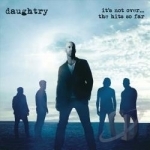 It&#039;s Not Over: The Hits So Far by Daughtry