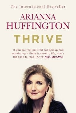 Thrive: The Third Metric to Redefining Success and Creating a Happier Life